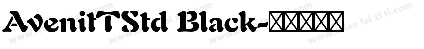 AvenitTStd Black字体转换